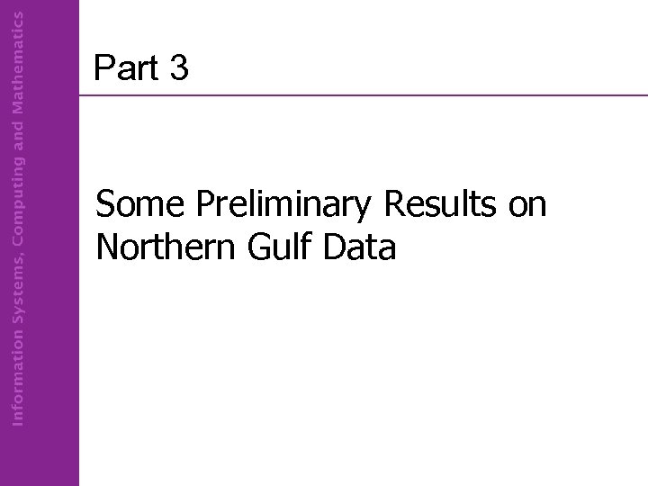 Part 3 Some Preliminary Results on Northern Gulf Data 