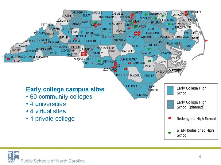 Early college campus sites • 60 community colleges • 4 universities • 4 virtual