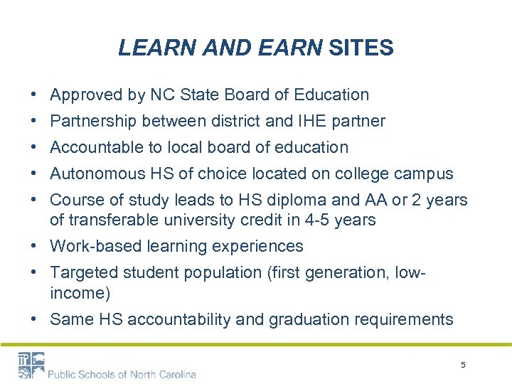 LEARN AND EARN SITES • Approved by NC State Board of Education • Partnership