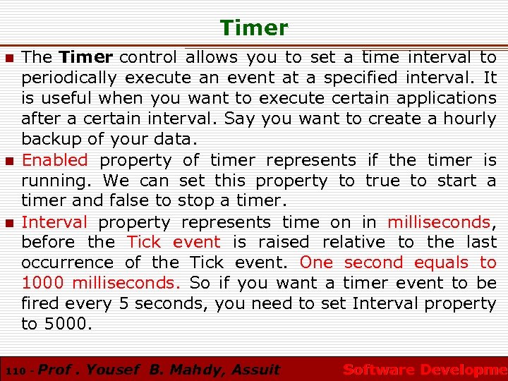 Timer n n n The Timer control allows you to set a time interval