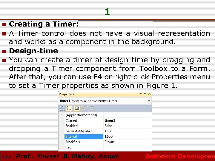 1 n n Creating a Timer: A Timer control does not have a visual