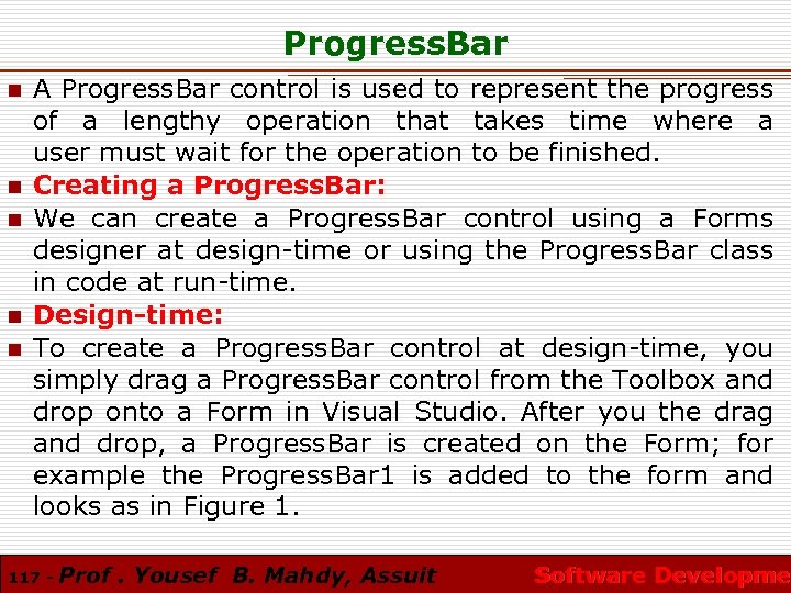 Progress. Bar n n n A Progress. Bar control is used to represent the