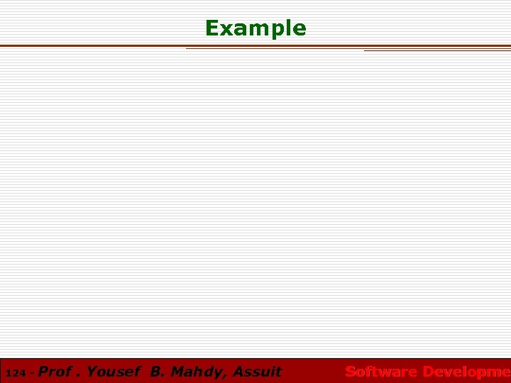 Example 124 - Prof. Yousef B. Mahdy, Assuit Software Developmen Software Developme 