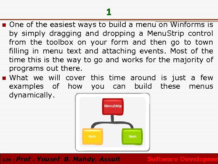 1 n n One of the easiest ways to build a menu on Winforms