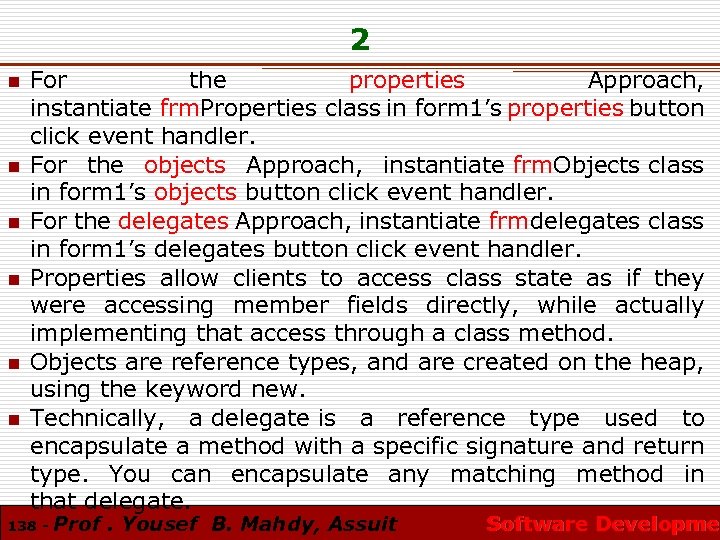 2 n n n For the properties Approach, instantiate frm. Properties class in form