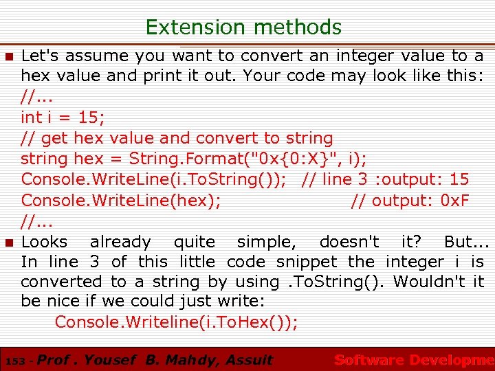 Extension methods n n Let's assume you want to convert an integer value to