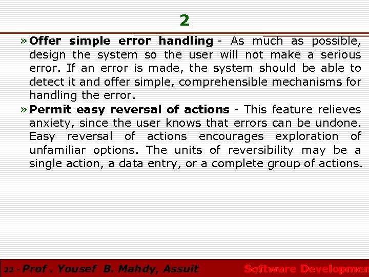 2 » Offer simple error handling - As much as possible, design the system