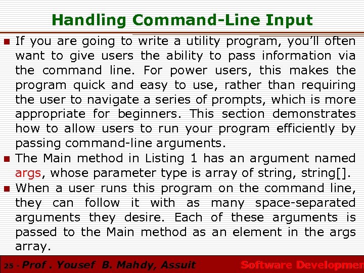 Handling Command-Line Input n n n If you are going to write a utility