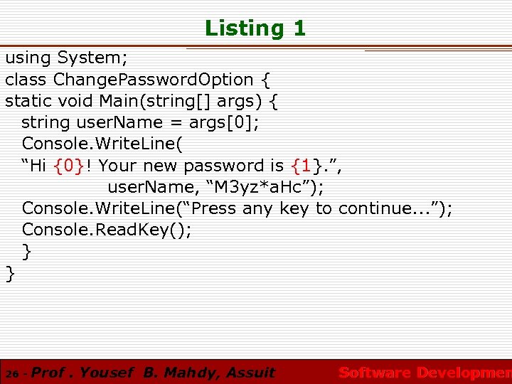 Listing 1 using System; class Change. Password. Option { static void Main(string[] args) {