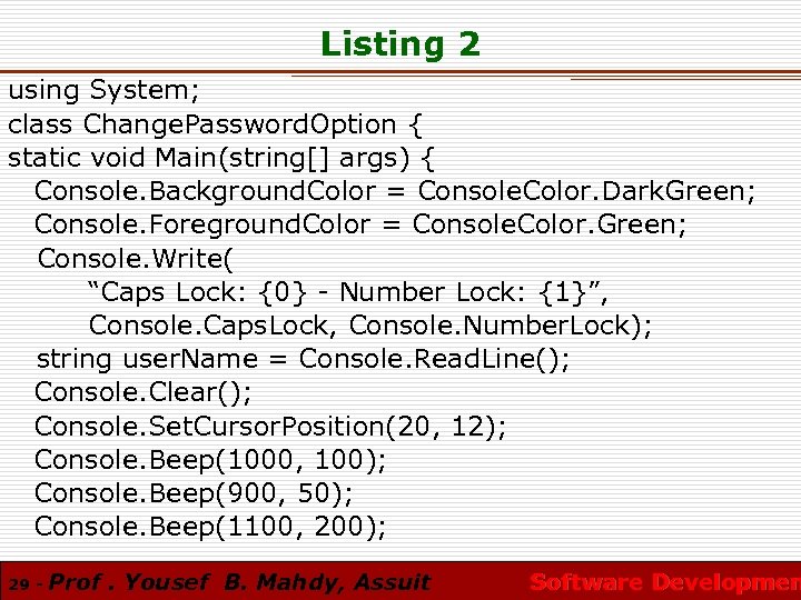 Listing 2 using System; class Change. Password. Option { static void Main(string[] args) {
