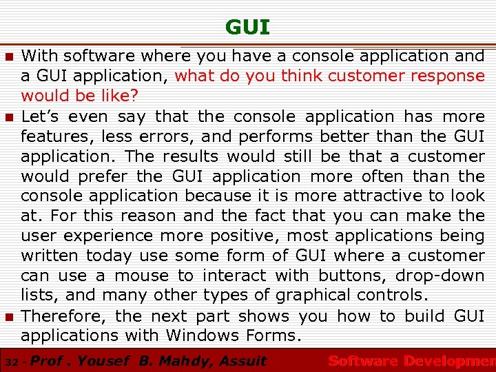 GUI n n n With software where you have a console application and a
