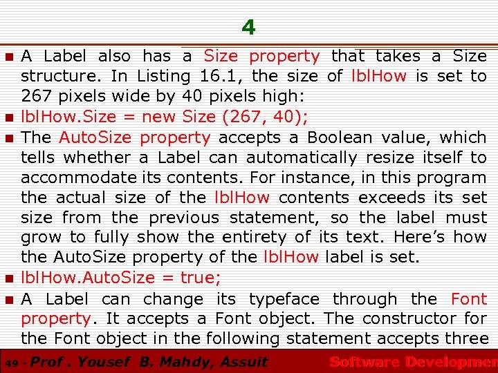 4 n n n A Label also has a Size property that takes a