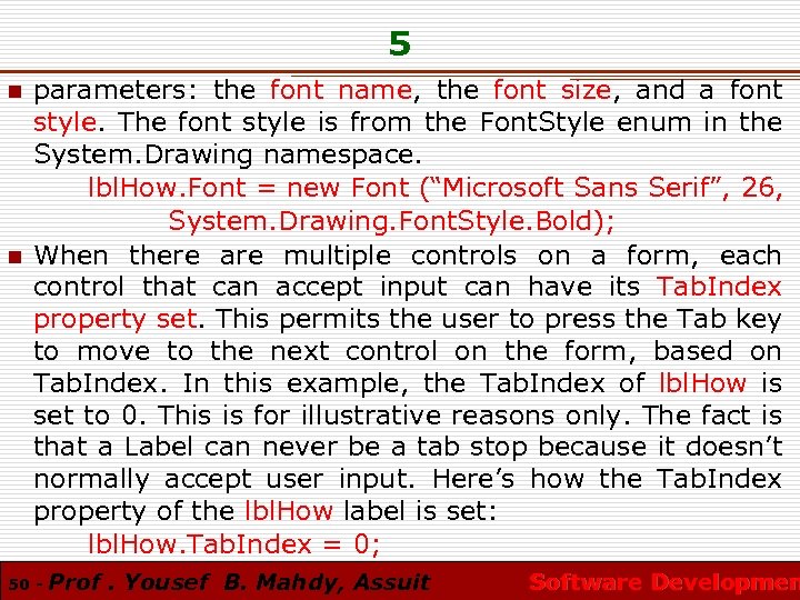 5 n n parameters: the font name, the font size, and a font style.