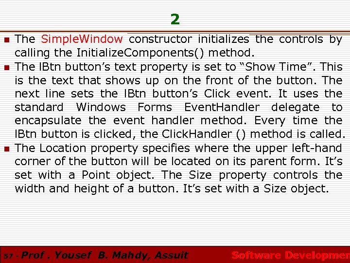 2 n n n The Simple. Window constructor initializes the controls by calling the