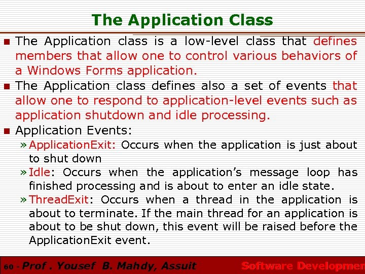 The Application Class n n n The Application class is a low-level class that