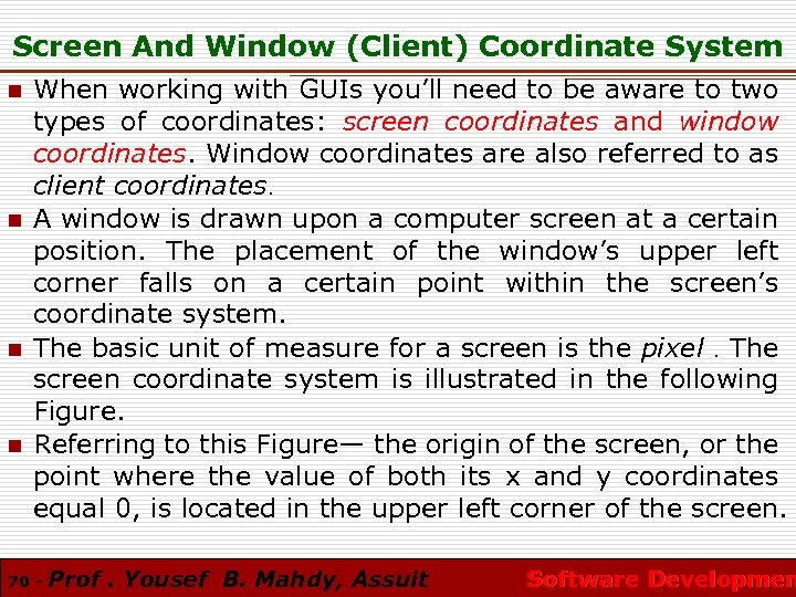 Screen And Window (Client) Coordinate System n n When working with GUIs you’ll need