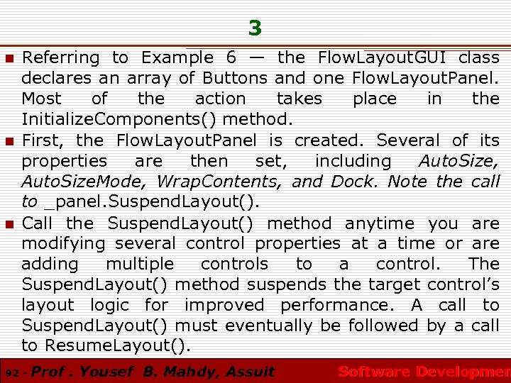 3 n n n Referring to Example 6 — the Flow. Layout. GUI class