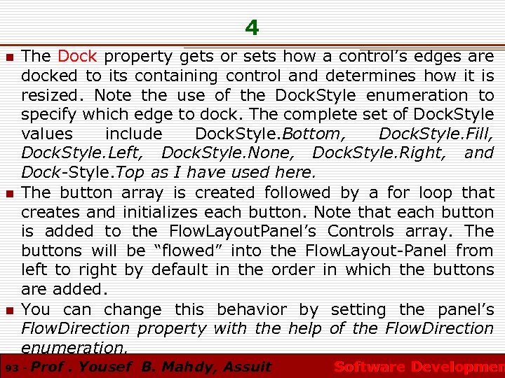 4 n n n The Dock property gets or sets how a control’s edges