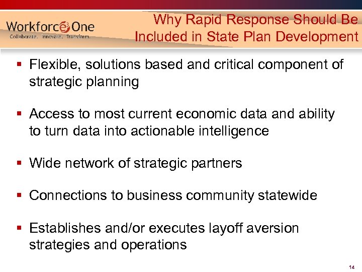 Why Rapid Response Should Be Included in State Plan Development § Flexible, solutions based