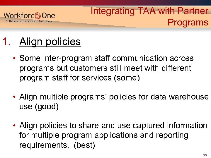Integrating TAA with Partner Programs 1. Align policies • Some inter-program staff communication across