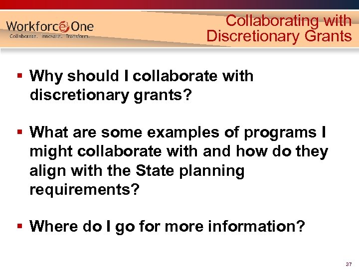 Collaborating with Discretionary Grants § Why should I collaborate with discretionary grants? § What