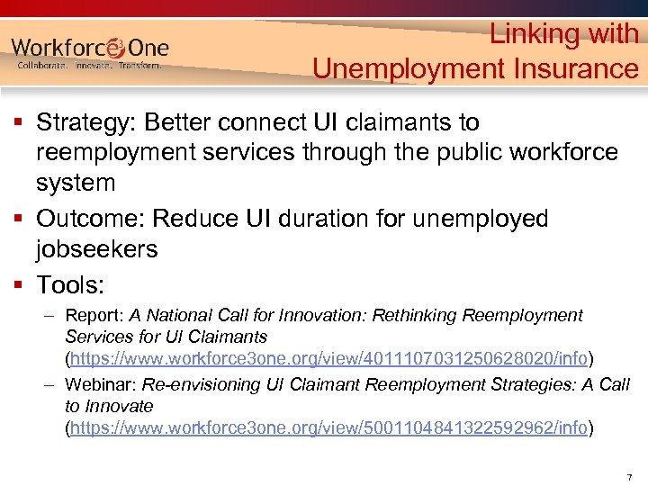 Linking with Unemployment Insurance § Strategy: Better connect UI claimants to reemployment services through