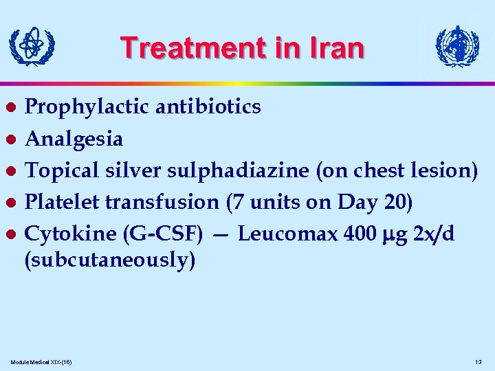 Treatment in Iran Prophylactic antibiotics l Analgesia l Topical silver sulphadiazine (on chest lesion)