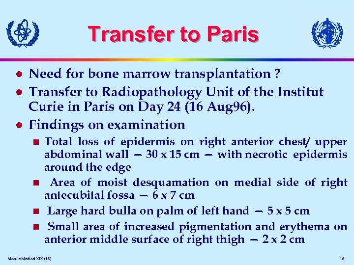 Transfer to Paris l l l Need for bone marrow transplantation ? Transfer to