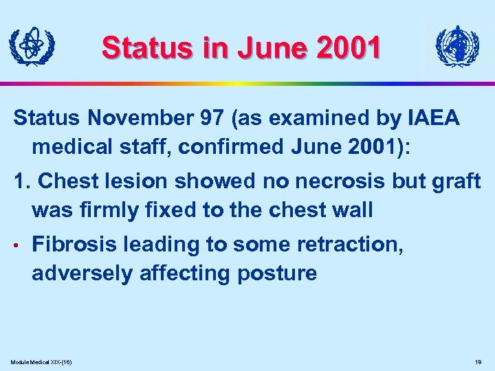 Status in June 2001 Status November 97 (as examined by IAEA medical staff, confirmed