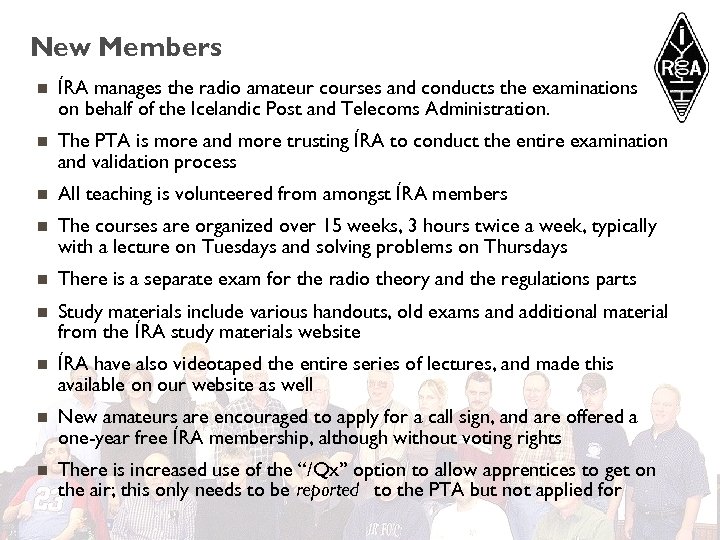 New Members n ÍRA manages the radio amateur courses and conducts the examinations on