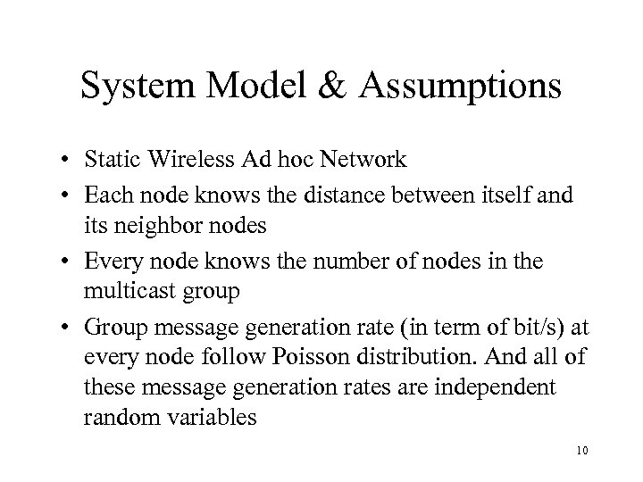 System Model & Assumptions • Static Wireless Ad hoc Network • Each node knows