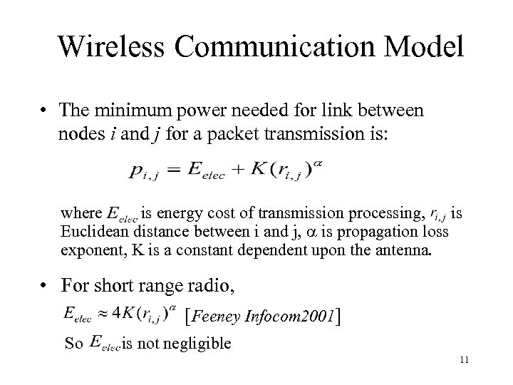Wireless Communication Model • The minimum power needed for link between nodes i and