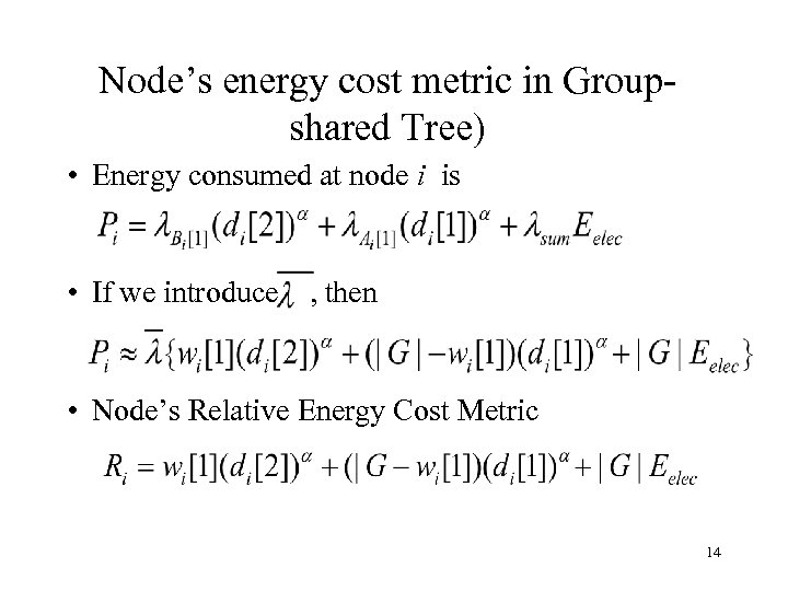 Node’s energy cost metric in Groupshared Tree) • Energy consumed at node i is