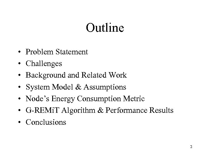 Outline • • Problem Statement Challenges Background and Related Work System Model & Assumptions