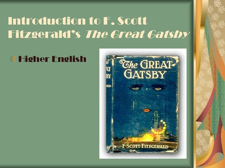 Introduction to F. Scott Fitzgerald’s The Great Gatsby Higher English 