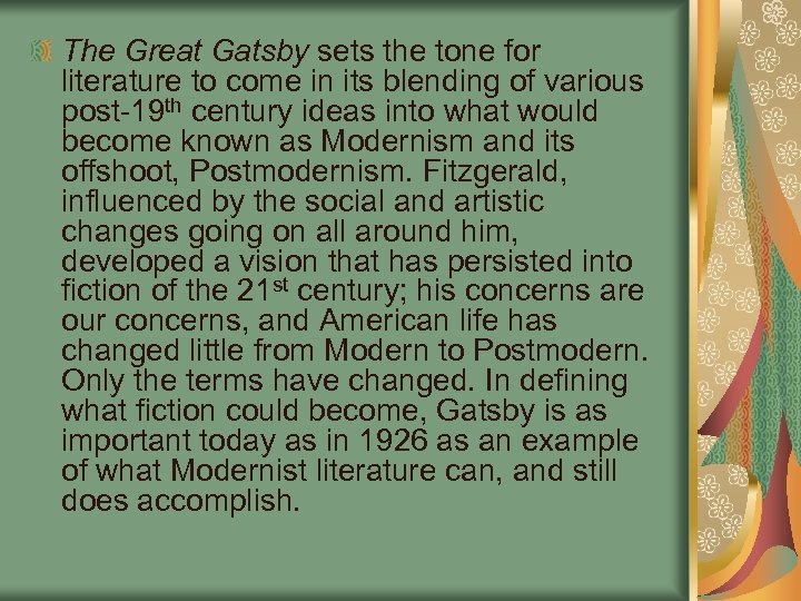 The Great Gatsby sets the tone for literature to come in its blending of