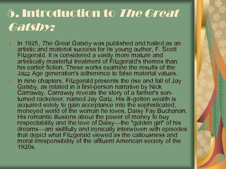 5. Introduction to The Great Gatsby: In 1925, The Great Gatsby was published and