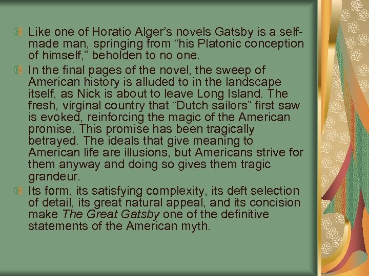 Like one of Horatio Alger’s novels Gatsby is a selfmade man, springing from “his