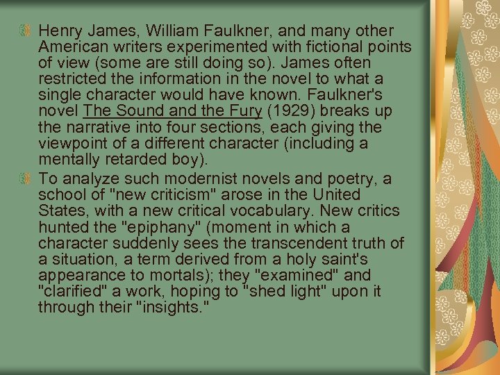 Henry James, William Faulkner, and many other American writers experimented with fictional points of