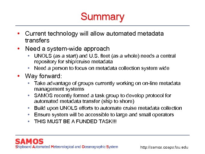 Summary • Current technology will allow automated metadata transfers • Need a system-wide approach