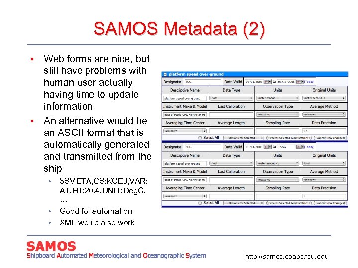 SAMOS Metadata (2) • Web forms are nice, but still have problems with human