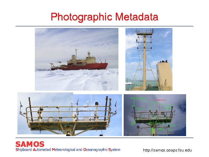 Photographic Metadata http: //samos. coaps. fsu. edu 