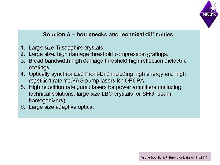 Solution A – bottlenecks and technical difficulties: 1. Large size Ti: sapphire crystals. 2.