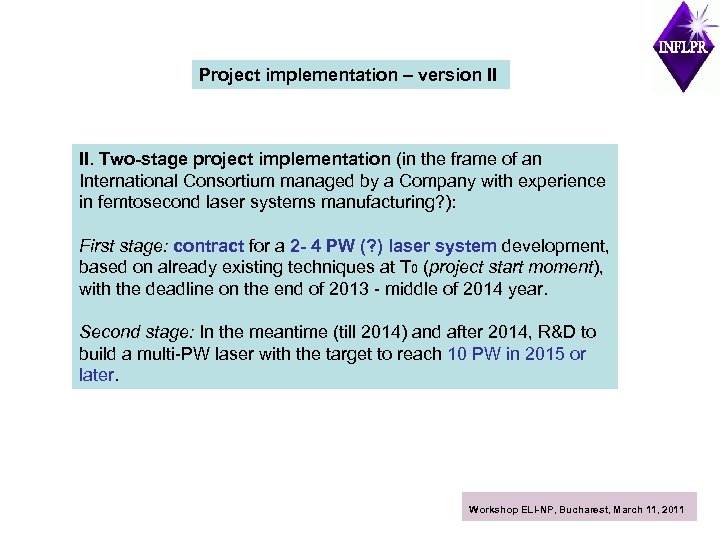 Project implementation – version II II. Two-stage project implementation (in the frame of an