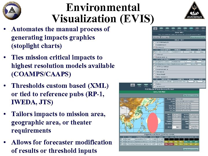 Environmental Visualization (EVIS) • Automates the manual process of generating impacts graphics (stoplight charts)