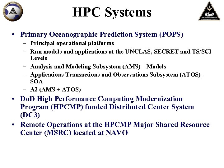HPC Systems • Primary Oceanographic Prediction System (POPS) – Principal operational platforms – Run