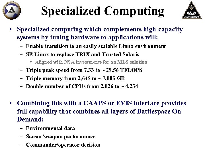 Specialized Computing • Specialized computing which complements high-capacity systems by tuning hardware to applications