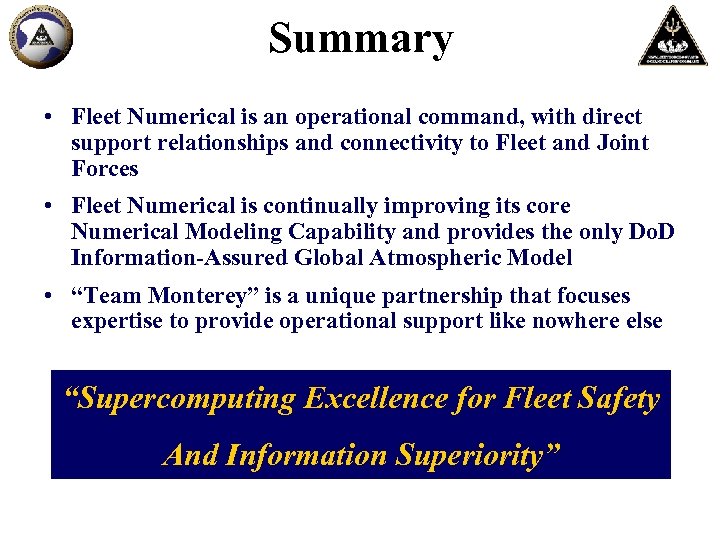 Summary • Fleet Numerical is an operational command, with direct support relationships and connectivity