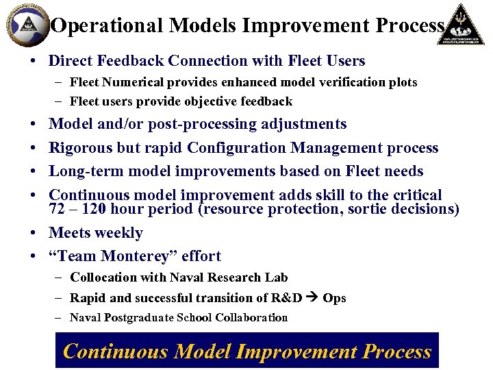 Operational Models Improvement Process • Direct Feedback Connection with Fleet Users – Fleet Numerical