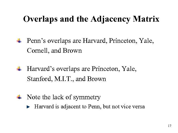 Overlaps and the Adjacency Matrix Penn’s overlaps are Harvard, Princeton, Yale, Cornell, and Brown
